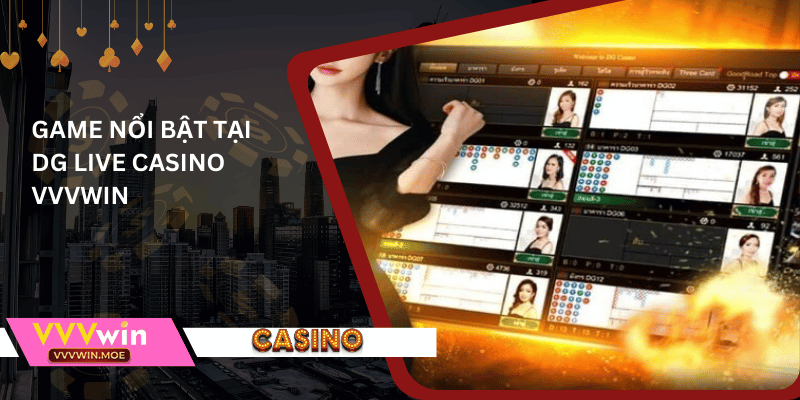 Game nổi bật tại dg live casino vvvwin