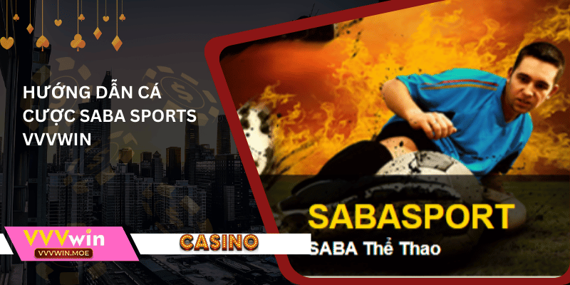 Hướng dẫn cá cược saba sports vvvwin